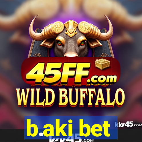 b.aki bet